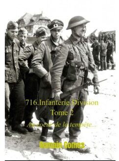 716.Infanterie.Division Tome 2 - Romain Gomes
