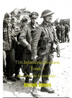 716.Infanterie.Division Tome 3 - Romain Gomes