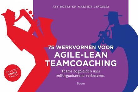 75 werkvormen voor agile-lean teamcoaching