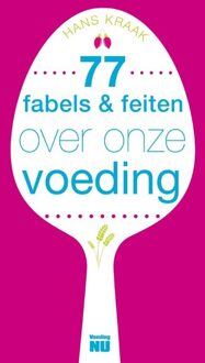 77 Fabels en feiten over onze voeding - eBook Hans Kraak (9088030480)