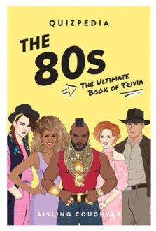80s Quizpedia: The Ultimate Book Of Trivia - Aisling Coughlan