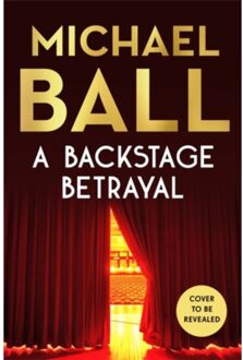 A Backstage Betrayal - Michael Ball