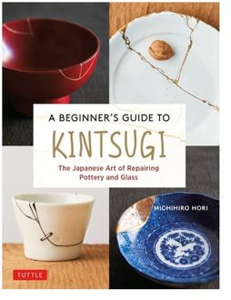 A Beginner's Guide To Kintsugi - Michihiro Hori