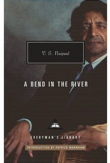 A Bend In The River - Everyman’s Library Contemporary Classics - V. S. Naipaul