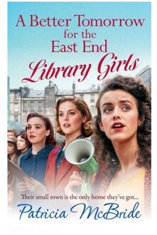 A Better Tomorrow For The East End Library Girls - Library Girls - Patricia McBride