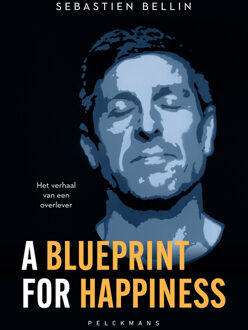 A blueprint for happiness -  Sebastien Bellin (ISBN: 9789463834155)