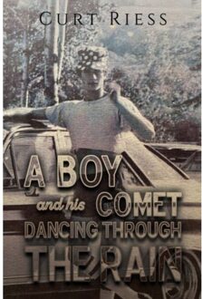 A Boy And His Comet: Dancing Through The Rain - Curt Riess