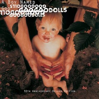 A Boy Named Goo (30th Anniversary Deluxe Edition) - Goo Goo Dolls
