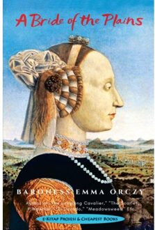 A Bride Of The Plains - Baroness Emma Orczy