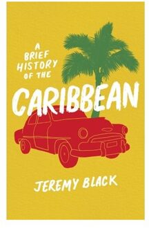 A Brief History Of The Caribbean - Black, Jeremy