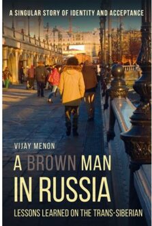A Brown Man in Russia - Lessons Learned on the Trans-Siberian - Boek Vijay Menon (1911414755)