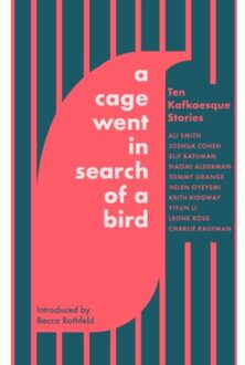 A Cage Went In Search Of A Bird - Ali Smith