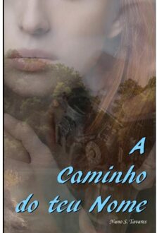 A Caminho Do Teu Nome - Nuno S. Tavares