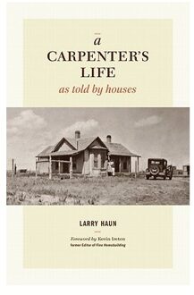 A Carpenter's Life as Told by Houses