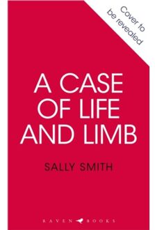 A Case Of Life And Limb - The Trials Of Gabriel Ward - Sally Smith