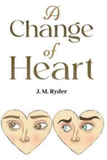 A Change Of Heart - J. M. Ryder