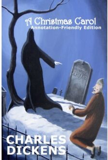 A Christmas Carol: Annotation-Friendly Edition - Charles Dickens