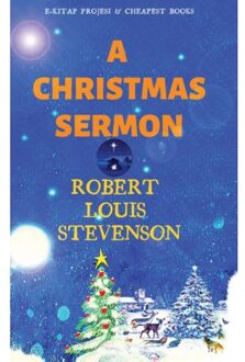 A Christmas Sermon - Robert Louis Stevenson