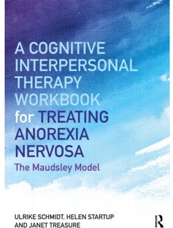 A Cognitive-Interpersonal Therapy Workbook For Treating Anorexia Nervosa - Ulrike (Maudsley Hospital and In