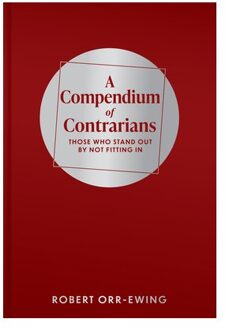 A Compendium Of Contrarians - Orr-Ewing, Robert