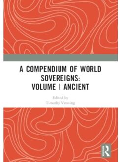 A Compendium Of World Sovereigns: Volume I Ancient