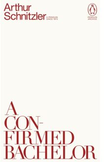 A Confirmed Bachelor - Penguin Archive - Arthur Schnitzler