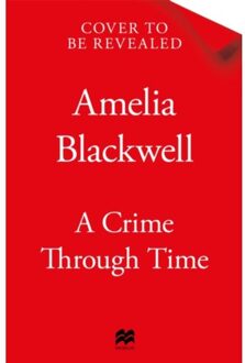 A Crime Through Time - Amelia Blackwell