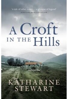 A Croft In The Hills - Katharine Stewart