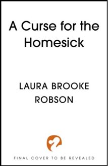 A Curse For The Homesick - Laura Brooke Robson