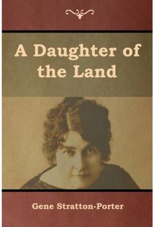 A Daughter Of The Land - Gene Stratton-Porter