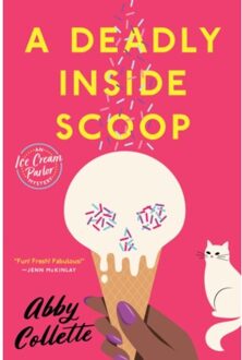 A Deadly Inside Scoop - An Ice Cream Parlor Mystery - Abby Collette