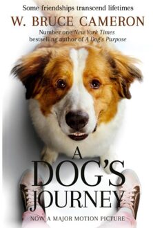 A Dog's Journey - A Dog's Purpose - W. Bruce Cameron