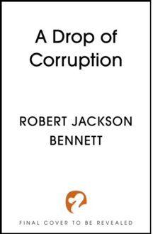 A Drop Of Corruption - The Tainted Cup - Robert Jackson Bennett