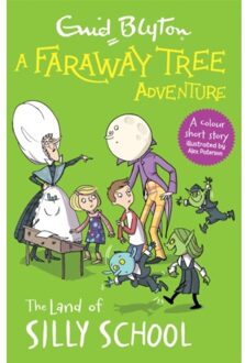 A Faraway Tree Adventure: The Land Of Silly School - A Faraway Tree Adventure - Enid Blyton