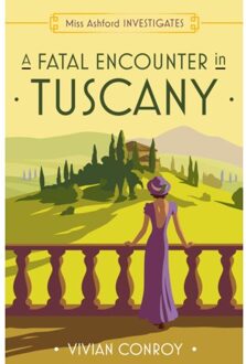 A Fatal Encounter In Tuscany - Miss Ashford Investigates - Vivian Conroy