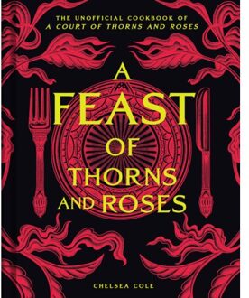 A Feast Of Thorns And Roses - Chelsea Cole