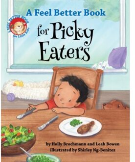 A Feel Better Book For Picky Eaters - Feel Better Books For Little Kids - Holly Brochmann