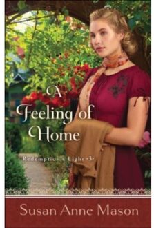 A Feeling Of Home - Redemption's Light - Susan Anne Mason