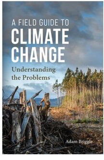 A Field Guide To Climate Change - Adam Briggle