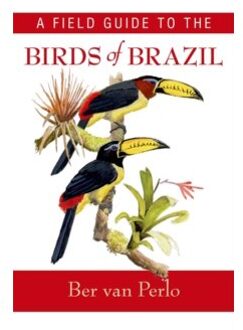 A Field Guide to the Birds of Brazil