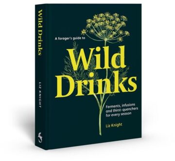 A Forager's Guide To Wild Drinks - Liz Knight