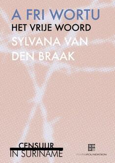 A Fri Wortu, Het Vrije Woord - Boek Sylvana van den Braak (9082520079)