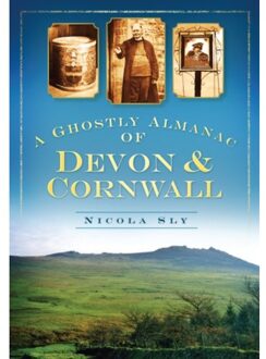 A Ghostly Almanac Of Devon And Cornwall - Nicola Sly