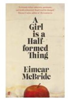 A Girl is a Half-Formed Thing - Eimear McBride