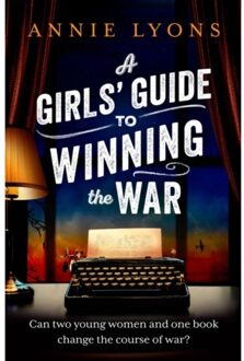 A Girls' Guide To Winning The War - Lyons, Annie