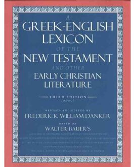 A Greek-English Lexicon of the New Testament and Other Early Christian Literature