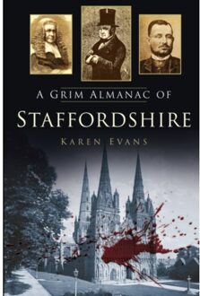 A Grim Almanac of Staffordshire
