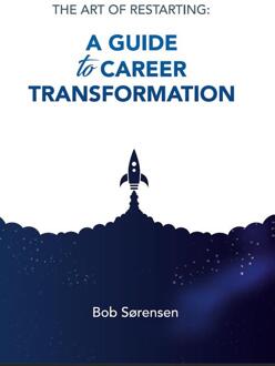 A guide to career transformation -  Bob Sørensen (ISBN: 9789493277885)