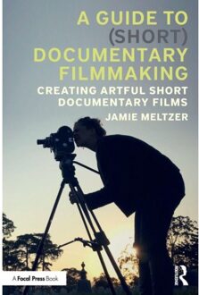 A Guide To (Short) Documentary Filmmaking - Jamie Meltzer