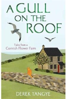 A Gull On The Roof - Minack Chronicles - Derek Tangye
